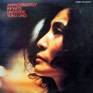Yoko's Approximately Infinite Universe album, 1972, contains a wide variety of songs and styles